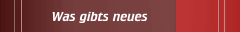 Was gibts neues